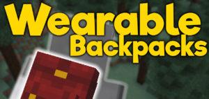 Мод на Рюкзаки - Wearable Backpacks для minecraft 1.12.2 1.11.2 1.10.2