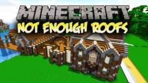 Мод на декорации для крыш - Not Enough Roofs для minecraft 1.12.2