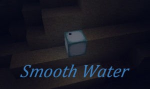 Мод Smooth Water для minecraft 1.12.2, 1.11.2, 1.10.2