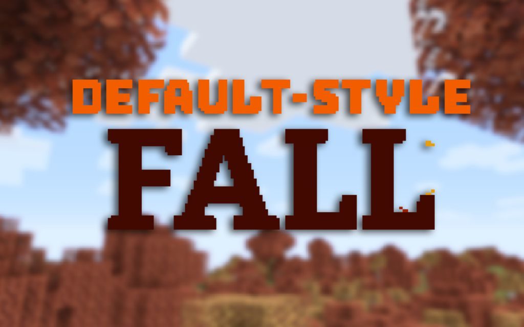 Ресурспак Default-Style Fall Pack [16x] для minecraft 1.15, 1.14.4, 1.13.2