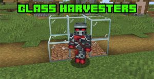 Мод Glass Harvesters 1.16.5, 1.15.2, 1.14.4