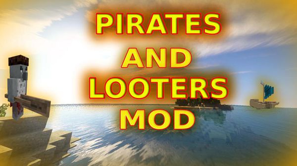 Мод Pirates And Looters 1.16.5, 1.15.2, 1.14.4 (пиратские корабли)