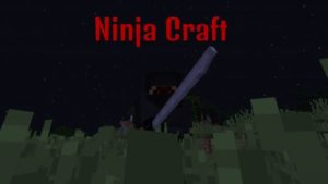 Мод Ninja Craft для Майнкрафт 1.16.5, 1.12.2