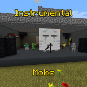 Instrumental Mobs - мод на музыкальных мобов