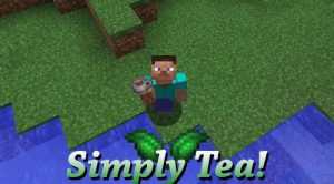 Мод Simply Tea! для Minecraft — выращивайте чай и готовьте напитки